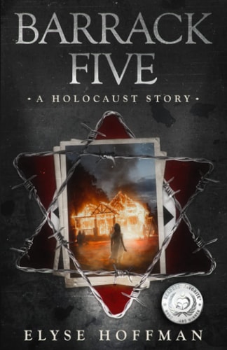 Barrack Five A Prize Winning Holocaust Story (Book 1 of the Barracks Series)
