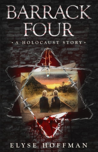 Barrack Four A Holocaust Story (Book 2 of the Barracks Series)