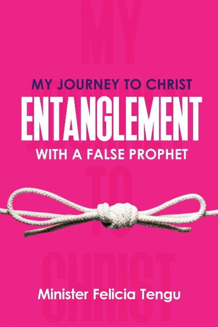 My Journey to Christ: Entanglement with a False Prophet
