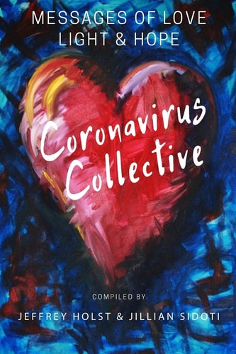 Coronavirus Collective Messages of Love, Light and Hope