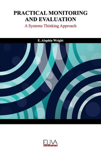 Practical Monitoring and Evaluation A Systems Thinking Approach