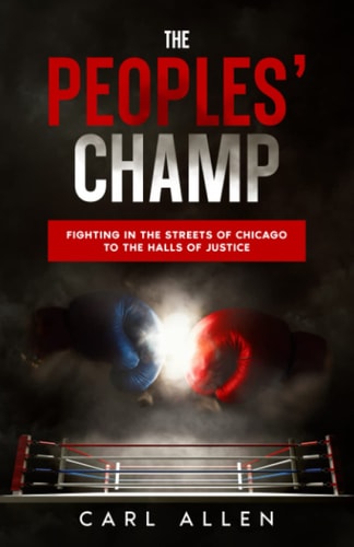 The Peoples' Champ Fighting in the Streets of Chicago to The Halls of Justice