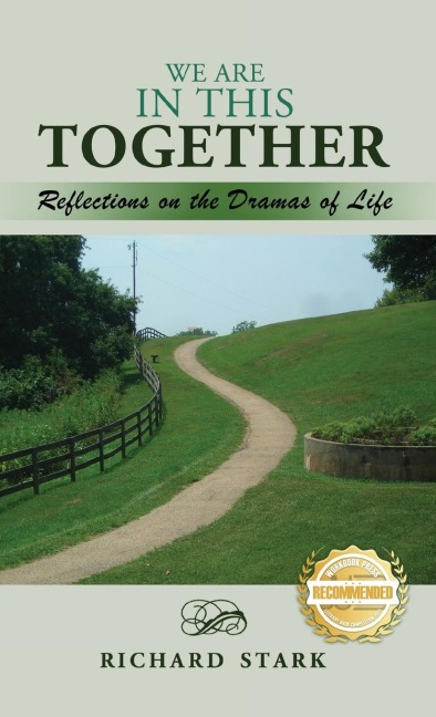 WE ARE IN THIS TOGETHER: Reflections on the Dramas of Life