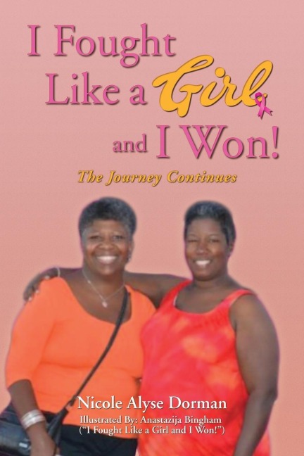 I Fought Like a Girl and I Won!: The Journey Continues.