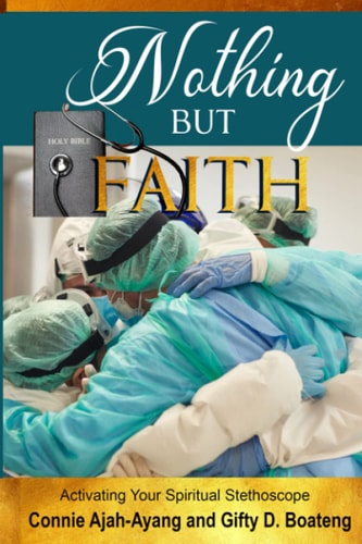 Nothing But Faith Activating Your Spiritual Stethoscope