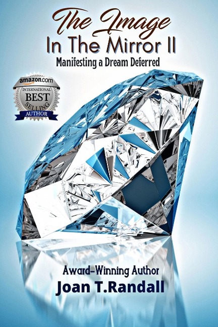 THE IMAGE IN THE MIRROR II: Manifesting a Dream Deferred