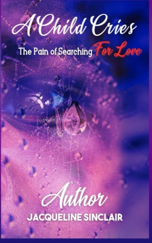 A Child Cries The Pain of Searching For Love