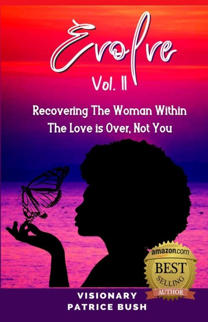 EVOLVE II: Recovering The Woman Within, The Love Is Over, Not You