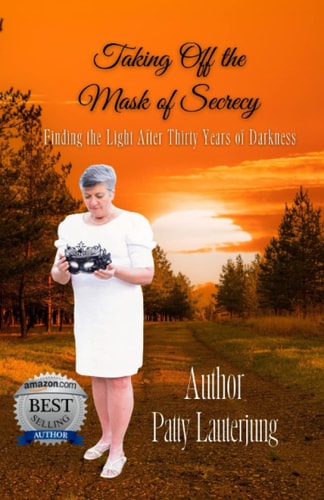 Taking Off the Mask of Secrecy Finding The Light After Thirty Years Of Darkness