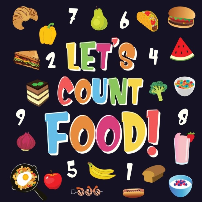 Let's Count Food!: Can You Find & Count all the Bananas, Carrots and Pizzas | Fun Eating Counting Book for Children, 2-4 Year Olds | Picture Puzzle Book
