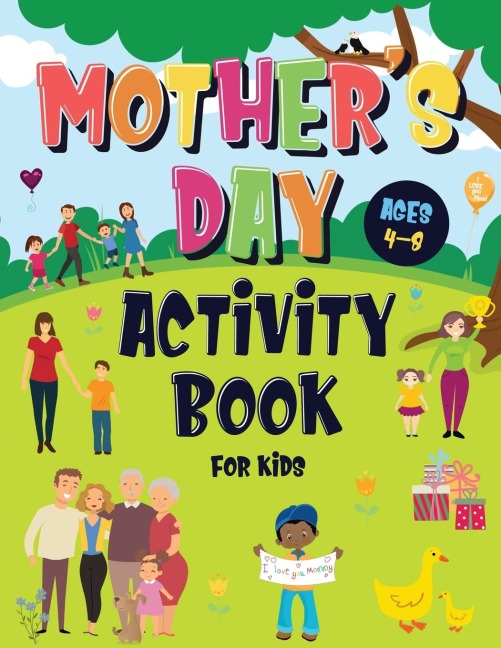 Mothers Day Activity Book for Kids Ages 4-8: Incredibly Fun Puzzle Book To Connect With Mom | For Hours of Play! | Describe Your Supermom, I Spy, Mazes, Coloring Pages & Much More