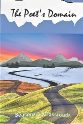 The Poets Domain, Vol.33: Seasons & Crossroads