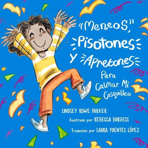 Meneos, Pisotones, Y Apretones Para Calmar Mi Cosquilleo