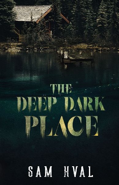 The Deep Dark Place