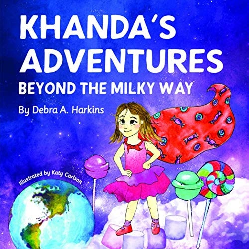 Khanda's Adventures Beyond the Milky Way A Children's Imaginative, Anti-Bullying, and Humorous Story of a Young Girl Who Loves Candy