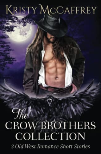 The Crow Brothers Collection Old West Romances