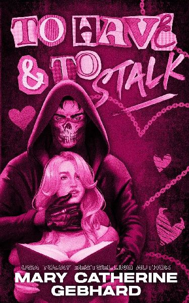 To Have and to Stalk: A Dark Romcom