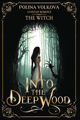 Into the Deep Wood: the Witch A Fantasy Romance