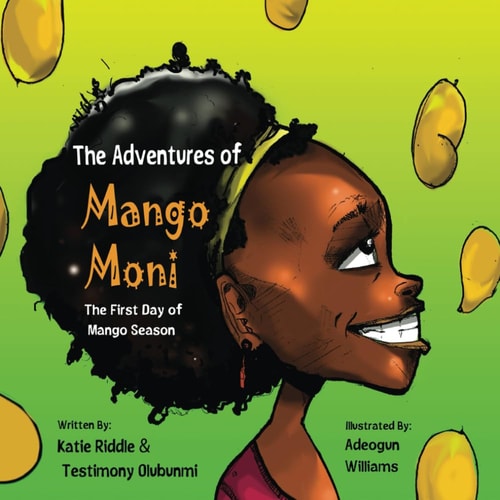 The Adventures of Mango Moni The First Day of Mango Season
