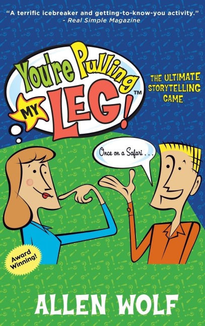 Youre Pulling My Leg!: The Ultimate Storytelling Game