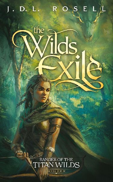 The Wilds Exile: An Epic Fantasy Novel (Ranger of the Titan Wilds, Book 4)
