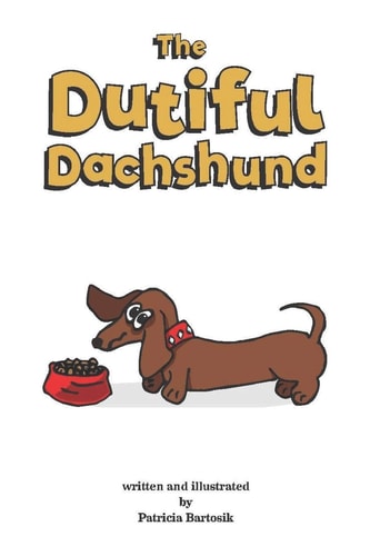 The Dutiful Dachshund