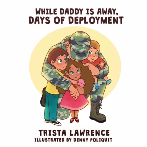 While Daddy Is Away, Days of Deployment
