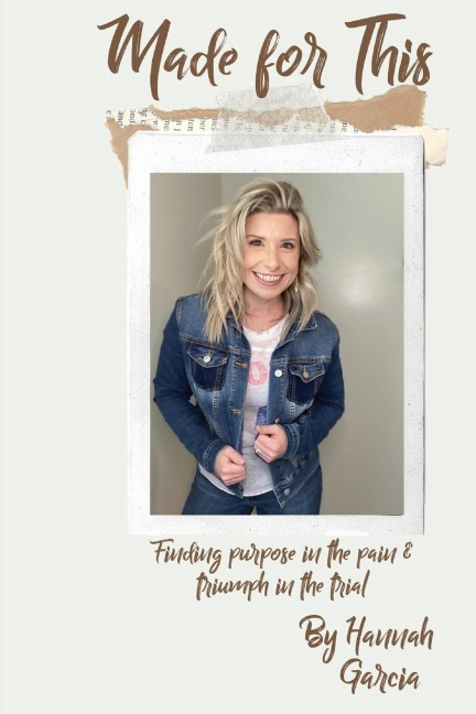 MADE FOR THIS: Finding Purpose in the Pain and Triumph in the Trial