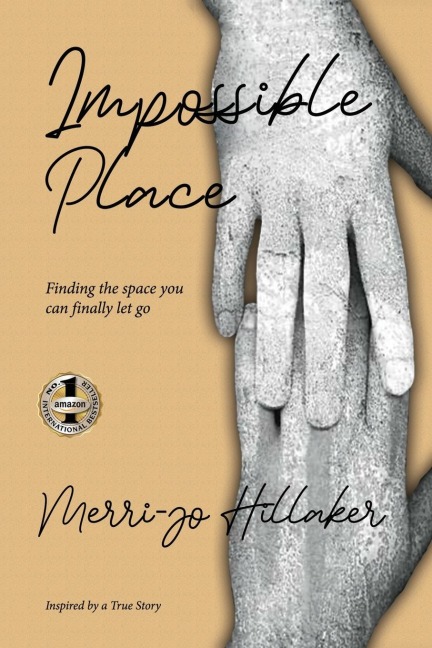 THE IMPOSSIBLE PLACE: Finding the Space You Can Finally Let Go