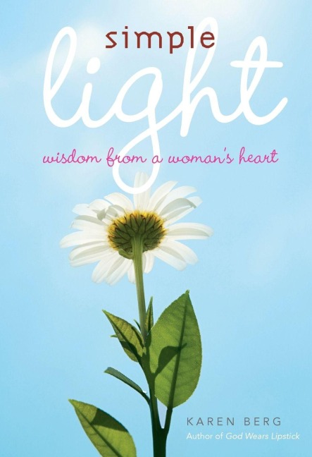 Simple Light: Wisdom From a Womans Heart