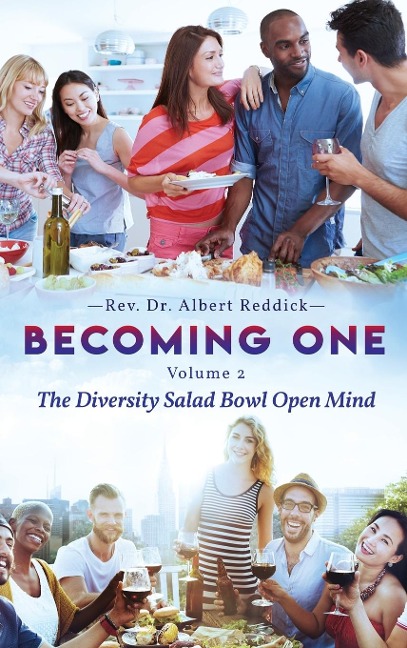 Becoming One: Volume 2 The Diversity Salad Bowl Open Mind