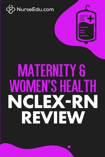 Maternity & Womens Health - NCLEX-RN Review