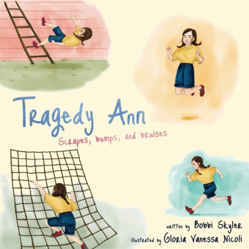 Tragedy Ann Scrapes, Bumps, and Bruises