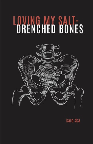 Loving My Salt-Drenched Bones