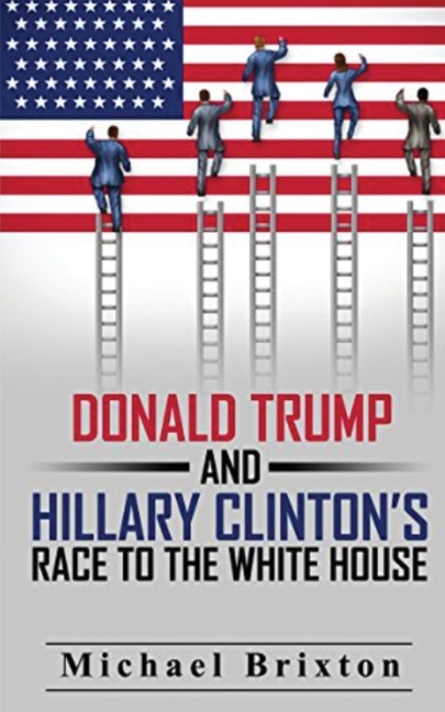 WHO IS DONALD TRUMP? Donald Trump and Hillary Clintons Race To The White House