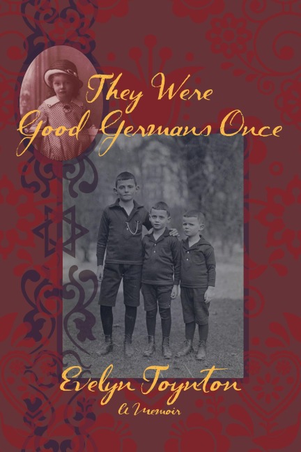 They Were Good Germans Once: A Memoir: My Jewish Émigré Family