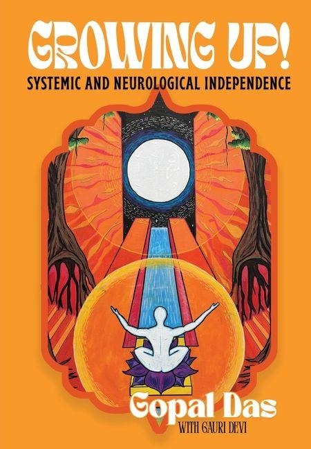 GROWING UP! Systemic and Neurological Independence