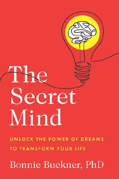 The Secret Mind: Unlock the Power of Dreams to Transform Your Life