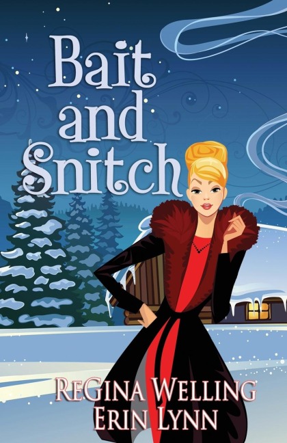 Bait and Snitch: A Quirky Cozy  Mystery