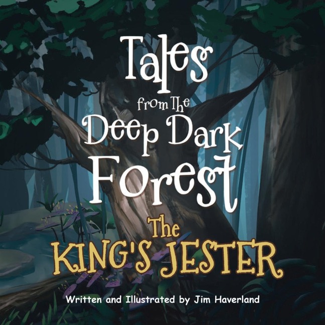 Tales from The Deep Dark Forest: The Kings Jester