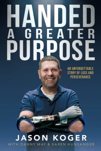 Handed a Greater Purpose An Unforgettable Story of Loss and Perseverance