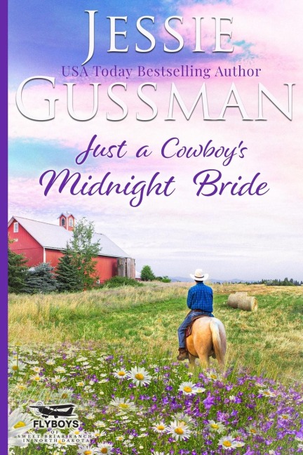Just a Cowboys Midnight Bride (Sweet Western Christian romance book 4) (Flyboys of Sweet Briar Ranch in North Dakota) Large Print Edition