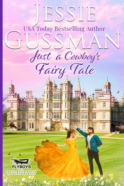 Just a Cowboys Fairy Tale (Sweet Western Christian Romance Book 9) (Flyboys of Sweet Briar Ranch in North Dakota) Large Print Edition
