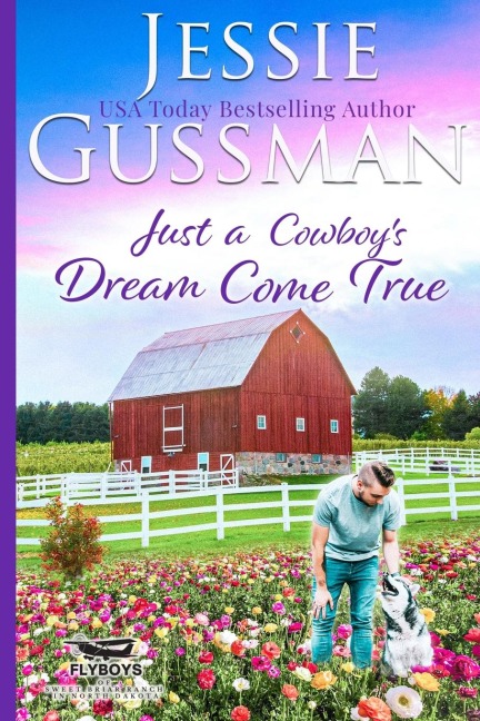 Just a Cowboys Dream Come True (Sweet Western Christian Romance Book 12) (Flyboys of Sweet Briar Ranch in North Dakota) Large Print Edition