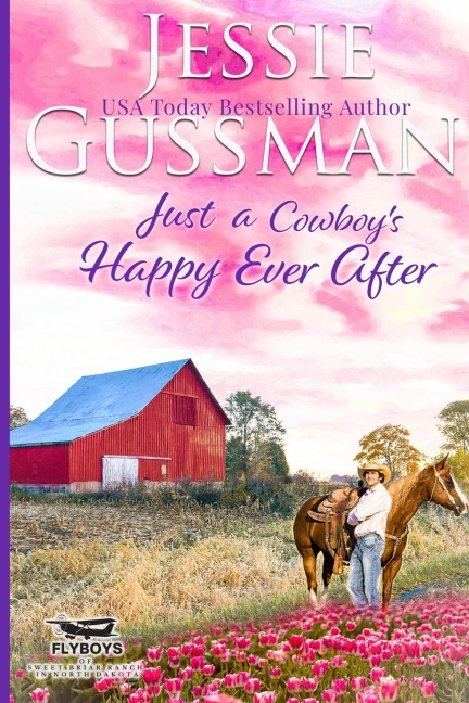 Just a Cowboys Happy Ever After (Sweet Western Christian Romance Book 13) (Flyboys of Sweet Briar Ranch in North Dakota) Large Print Edition