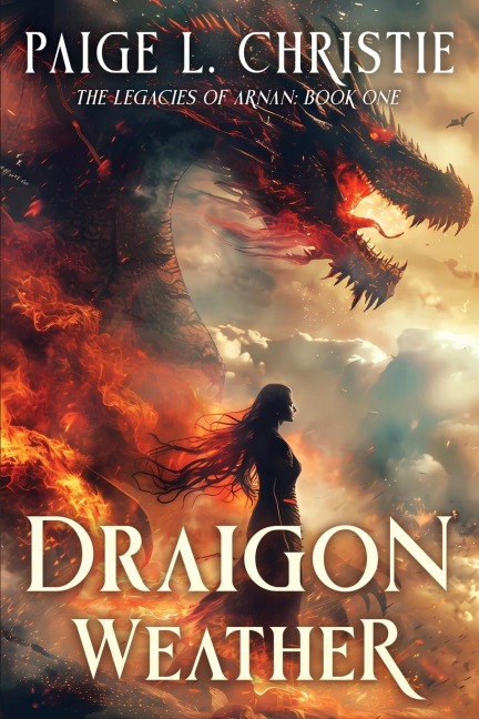 Draigon Weather: The Legacies of Arnan: Book One