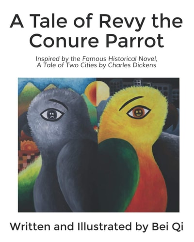 A Tale of Revy the Conure Parrot Inspired by the Famous Historical Novel, a Tale of Two Cities by Charles Dickens