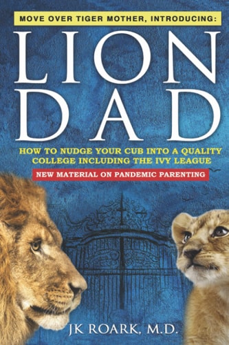 Nudge Your Cub Into a Top 100 College TODAY, Including the Ivy League What Works and What Doesn't As a Pandemic Parent for Any Age Child
