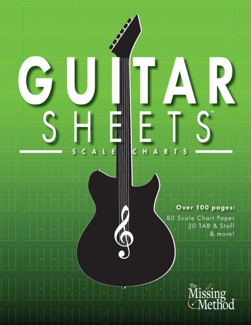 Guitar Sheets Scale Chart Paper: Over 100 pages of Blank Scale Chart Paper, TAB + Staff Paper, & more