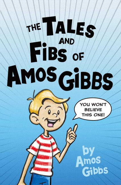 The Tales and Fibs of Amos Gibbs